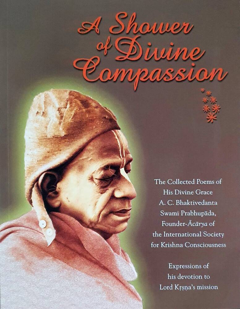 A Shower of Divine Compassion -- Collected Poems of Srila Prabhupada