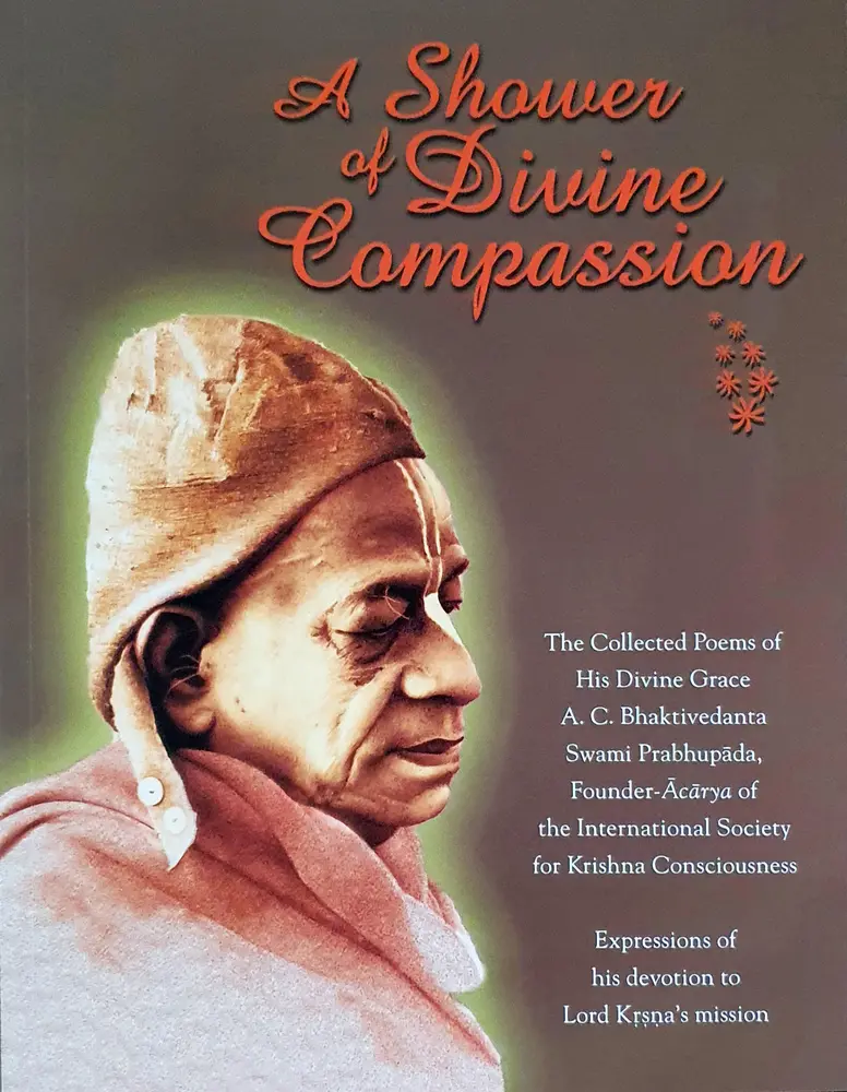 A Shower of Divine Compassion -- Collected Poems of Srila Prabhupada