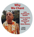 Why We Chant Hare Krishna -- Srila Prabhupada -- Audio CD